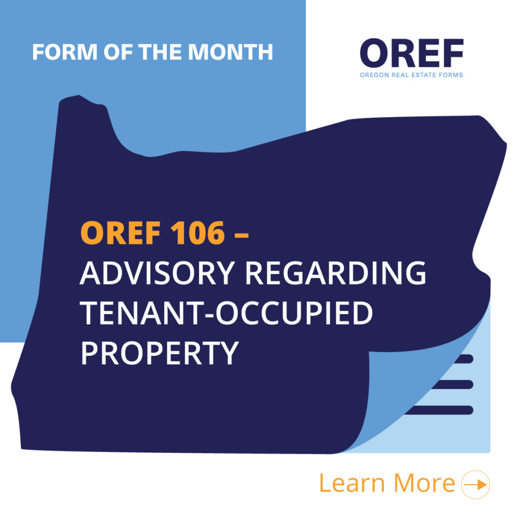 September 2022 Form of the Month: OREF 106 - Advisory Regarding Tenant-Occupied Property