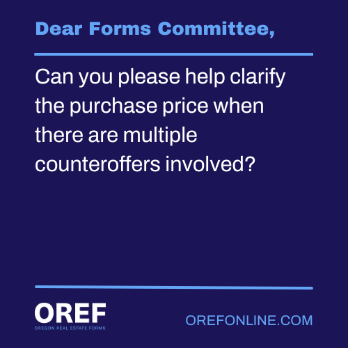 Dear Forms Committee: Can you please help clarify the purchase price when there are multiple counteroffers involved?